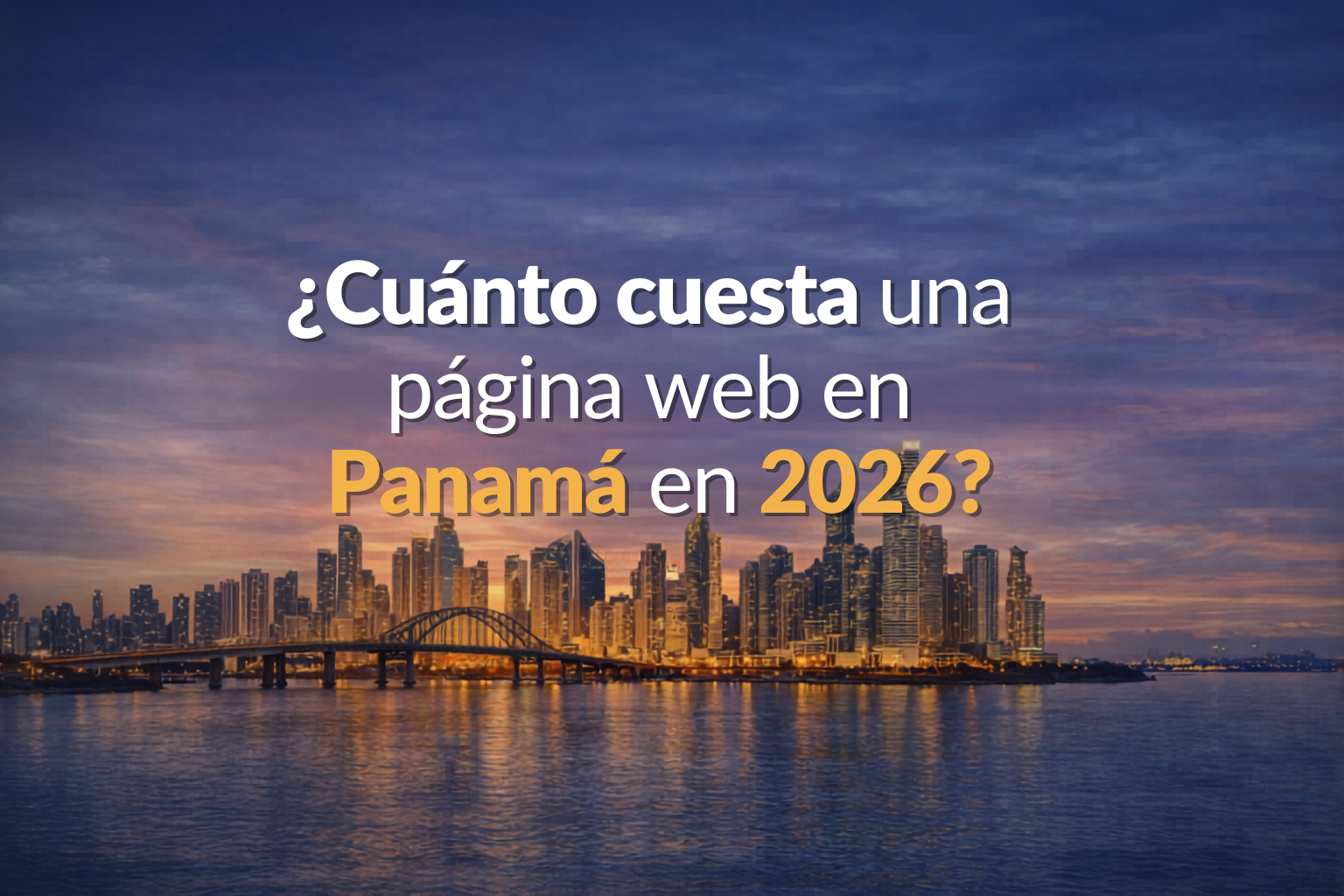 Cuánto cuesta una página web en Panamá 2026 — tabla comparativa de precios reales